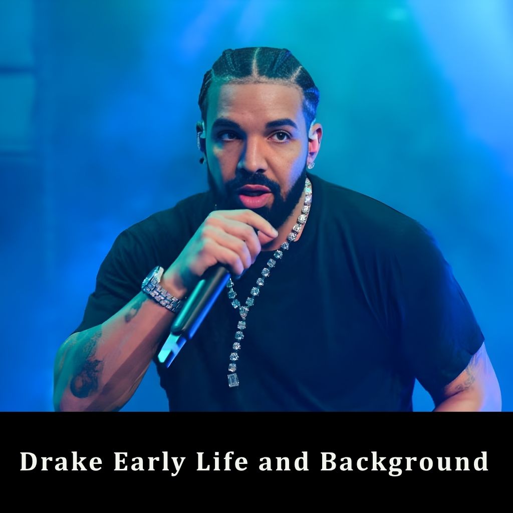  Drake Early Life and Background
