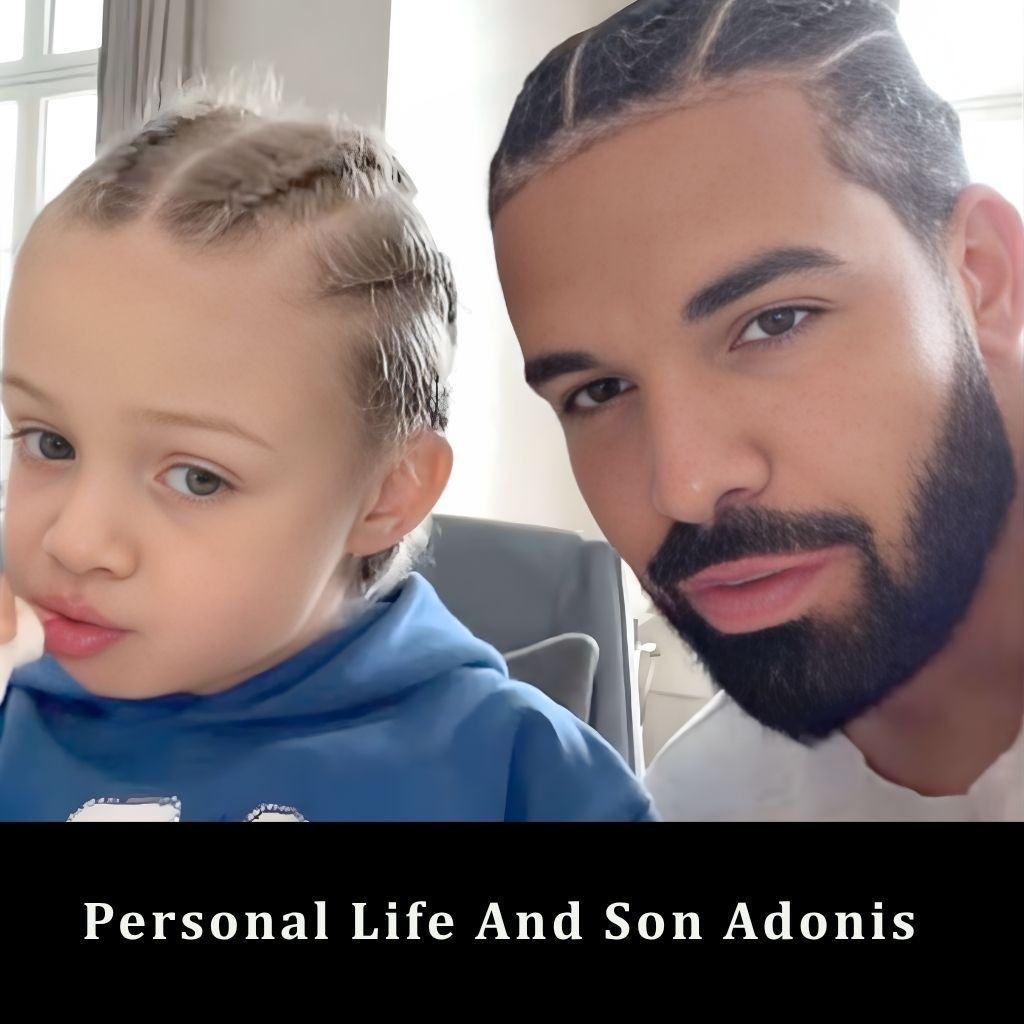Drake Personal Life and son Adonis